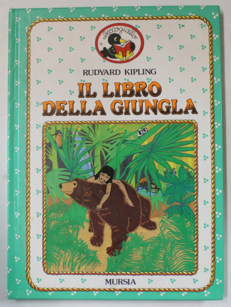 IL LIBRO DELLA GIUNGLA , VERSIONE PER I BAMBINI di ANNAMARIA VACCARI , illustrazioni di ALESSANDRA MICHELETTI , 1985, TEXT IN LIMBA ITALIANA