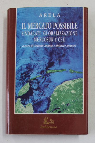 IL MERCATO POSSIBILE SINDACATI GLOBALIZZAZIONE MERCOSUR E CEE di ARELA, 1995