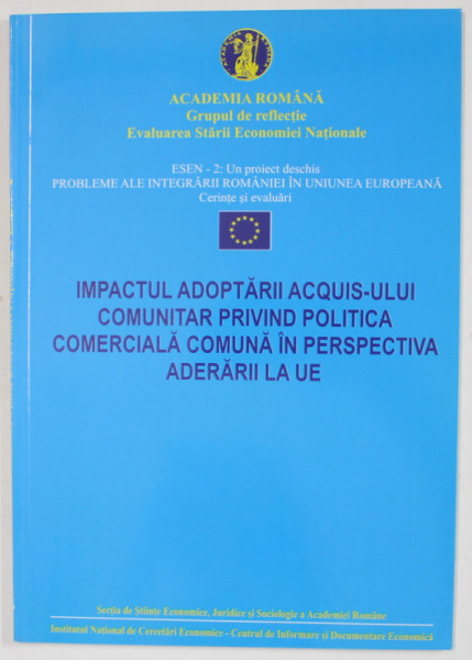 IMPACTUL ADOPTARII ACQUIS- ULUI COMUNITAR PRIVIND POLITICA COMERCIALA COMUNA IN PERSPECTIVA ADERARII LA U.E. , ANII '2000