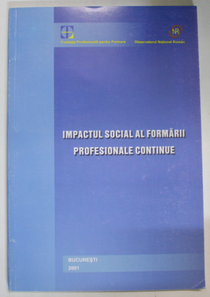 IMPACTUL SOCIAL AL FORMARII PROFESIONALE CONTINUE , 2001