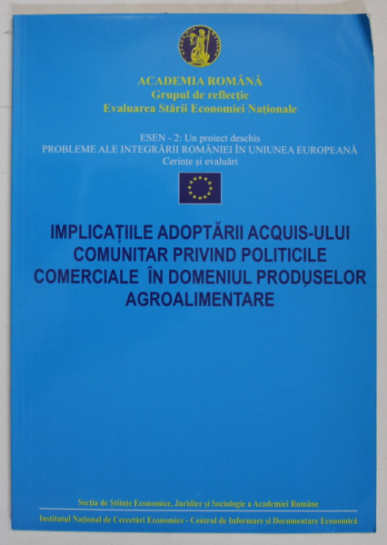 IMPLICATIILE ADOPTARII ACQUISU- ULUI COMUNITAR ...IN DOMENIUL PRODUSELOR AGROALIMENTARE , ANII ' 2000