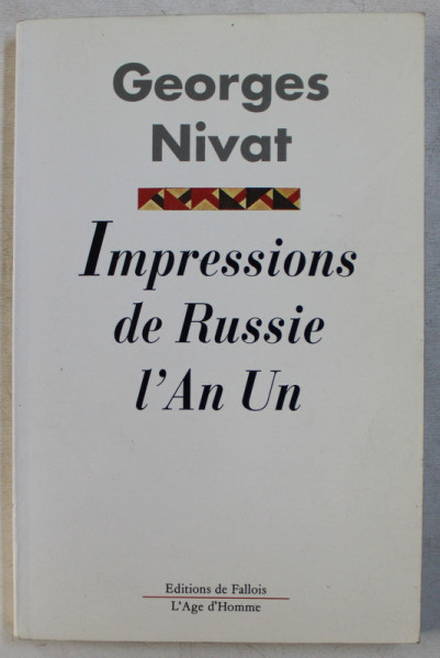 IMPRESSIONS DE RUSSIE L ' AN UN par GEORGES NIVAT , 1993