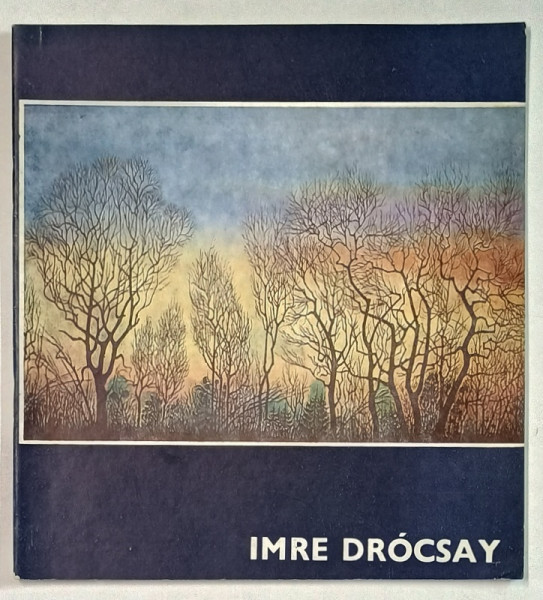 IMRE DROCSAY , GRAVURA , EXPOZITIE RETROSPECTIVA , CATALOG , 1984