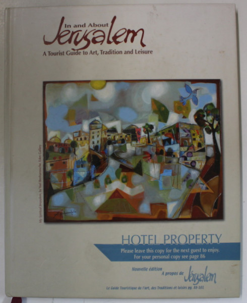 IN AND ABOUT JERUSALEM , A TOURIST GUIDE TO ART , TRADITION AND LEISURE  , 2005