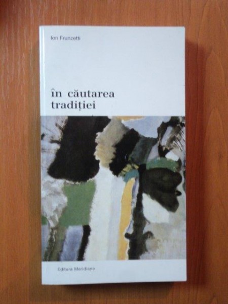 IN CAUTAREA TRADITIEI de ION FRUNZETTI , 1998