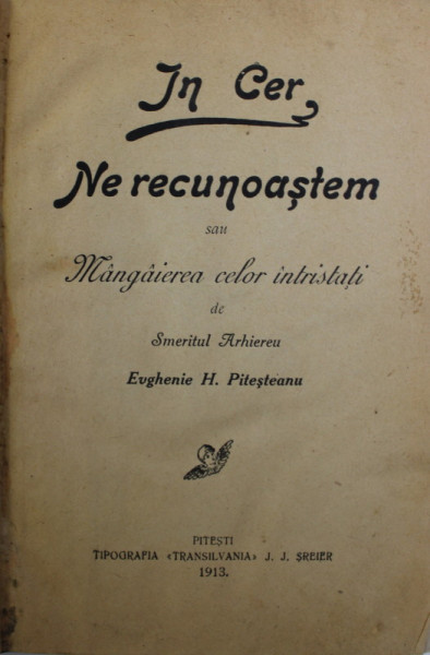 IN CER NE RECUNOASTEM SAU MANGAIEREA CELOR INTRISTATI de SMERITUL ARHIEREU EVGHENIE H. PITESTEANU , 1913