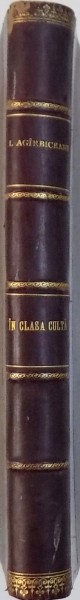 IN CLASA CULTA de IOAN AGARBICEANU , EDITIA  I ,  1909