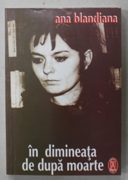 IN DIMINEATA DE DUPA MOARTE de ANA BLANDIANA , VERSURI , 1996 , DEDICATIE *