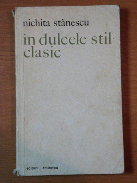 IN DULCELE STIL CLASIC de  NICHITA STANESCU