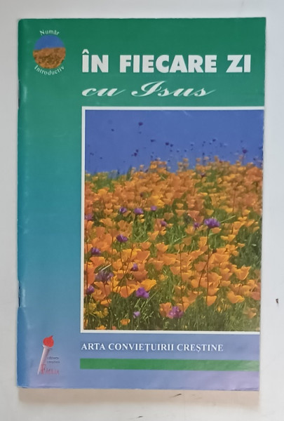 IN FIECARE ZI CU ISUS , ARTA CONVIETURII CRESTINE