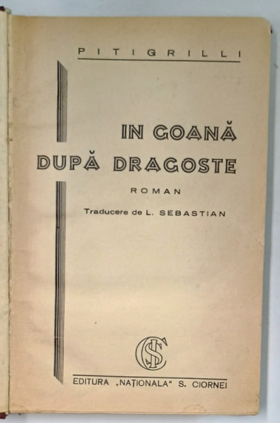 IN GOANA DUPA DRAGOSTE , roman de PITIGRILLI , EDITIE INTERBELICA