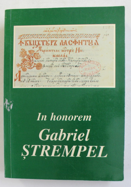 IN HONOREM GABRIEL STREMPEL .. O VIATA INCHINATA CARTII , 2006 , EXEMPLAR SEMNAT DE G. STREMPEL *