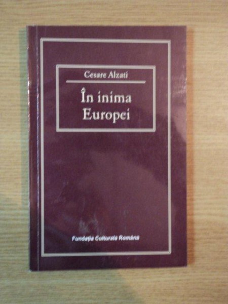 IN INIMA EUROPEI de CESARE ALZATI , 1998 * MICI DEFECTE COTOR