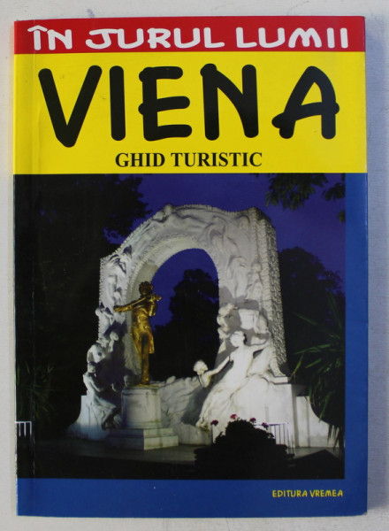 IN JURUL LUMII , VIENA GHID TURISTIC de JULIA MARIA CHRISTEA , 2009