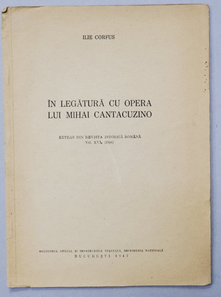 IN LEGATURA CU OPERA LUI MIHAI CANTACUZINO de ILIE CORFUS ,1947