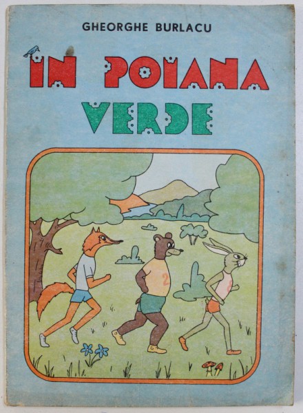 IN POIANA VERDE de GHEORGHE BURLACU , CARTE DE COLORAT , 1983