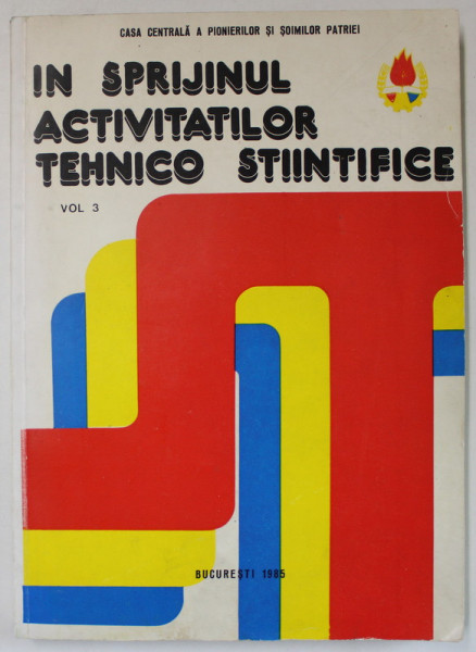 IN SPRIJINUL ACTIVITATILOR TEHNICO - STIINTIFICE , VOLUMUL 3 , 1985