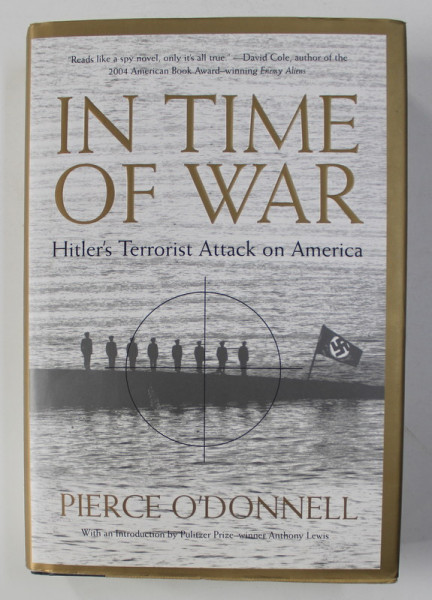 IN TIME OF WAR - HITLER 'S TERRORIST ATTACK ON AMERICA by PIERCE O 'DONNELL , 2005