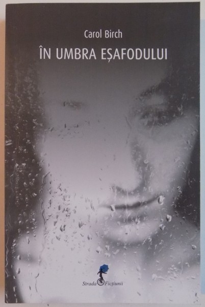 IN UMBRA ESAFODULUI de CAROL BIRCH , 2016