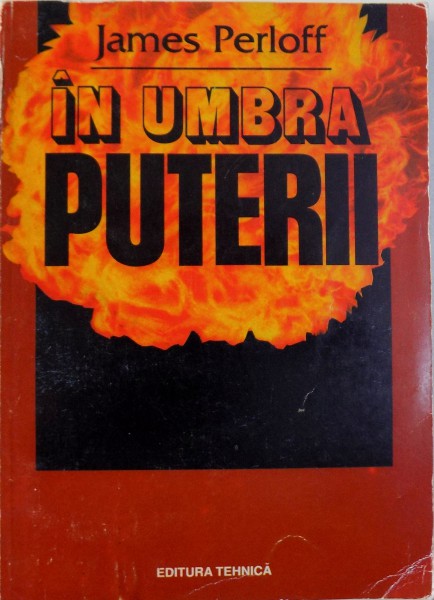 IN UMBRA PUTERII  - CONSILIUL PENTRU RELATII EXTERNE SI DECLINUL AMERICAN de JAMES PERLOFF , 1997