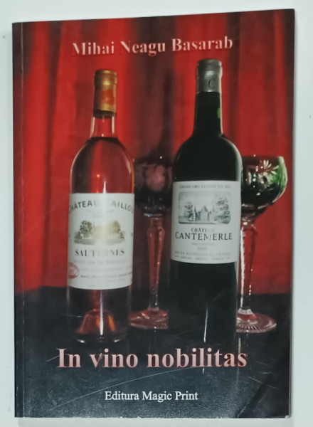 IN VINO NOBILITAS de MIHAI NEAGU BASARAB , 2013 , DEDICATIE *