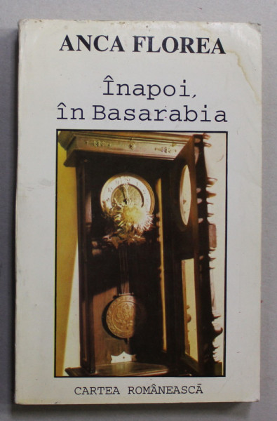 INAPOI , IN BASARABIA de ANCA FLOREA , 1994 , DEDICATIE *