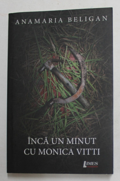 INCA UN MINUT CU MONICA VITTI de ANAMARIA BELIGAN , 2014