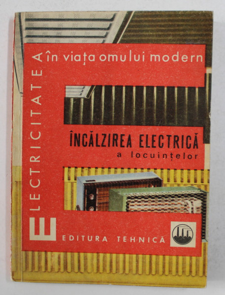 INCALZIREA ELECTRICA A LOCUINTELOR de ION STIRBULESCU , 1973 , DEDICATIE *