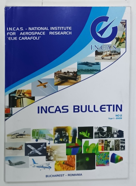 INCAS BULLETIN , NATIONAL INSTITUTE FOR AEROSPACE RESEARCH ' ELIE CARAFOLI ' , No. 2 , YEAR 1 , 2009