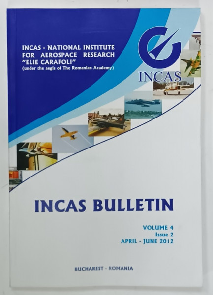 INCAS BULLETIN , NATIONAL INSTITUTE FOR AEROSPACE RESEARCH ' ELIE CARAFOLI ' , VOLUME 4 , ISSUE 2 , 2012