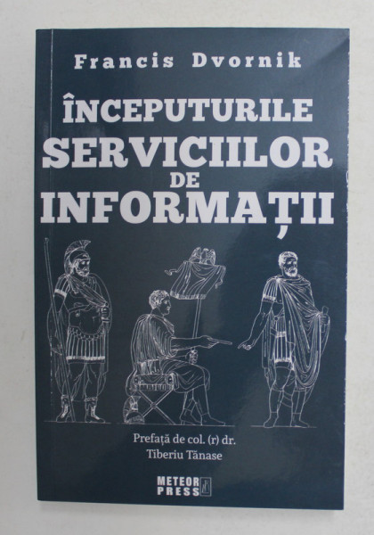 INCEPUTURILE SERVICIILOR DE INFORMATII - ORIENTUL APROPIAT ANTIC ....CNEZATUL MOSCOVEI de FRANCIS DVORNIK , 2021