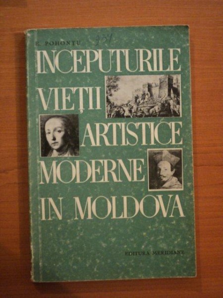 INCEPUTURILE VIETII ARTISTICE MODERNE IN MOLDOVA  de E. POHONTU  1967