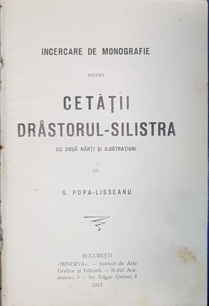 INCERCARE DE MONOGRAFIE ASUPRA CETATII DRASTORUL-SILISTRA de G. POPA LISSEANU, BUC.1913