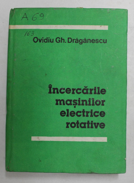 INCERCARILE MASINILOR ELECTRICE ROTATIVE de OVIDIU GH. DRAGANESCU , 1987