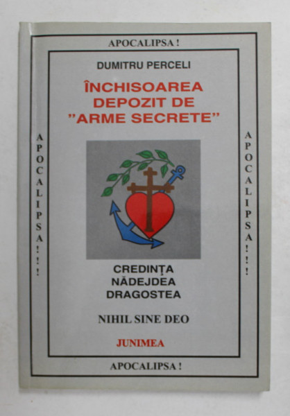 INCHISOAREA ,  DEPOZIT DE ' ARME SECRETE ' de DUMITRU PERCELI , 2002, DEDICATIE *