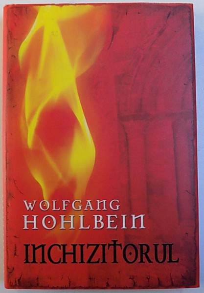 INCHIZITORUL  - ROMAN ISTORIC de WOLFGANG HOHBLEIN , 2006