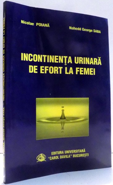 INCONTINENTA URINARA DE EFORT LA FEMEI de NICOLAE POIANA, NAHEDD GEORGE SABA , 2003