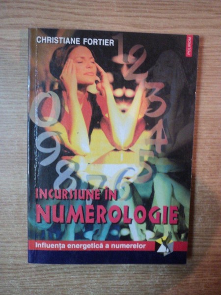 INCURSIUNE IN NUMEROLOGIE de CHRISTIANE FORTIER , 2000