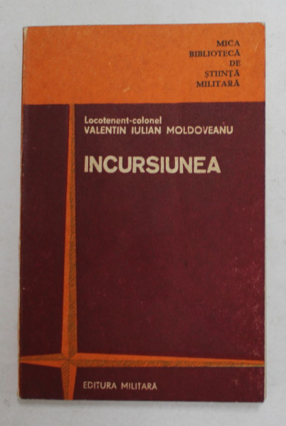 INCURSIUNEA de LOCOTENENT - COLONEL VALENTIN IULIAN MOLDOVEANU , ANIII '80