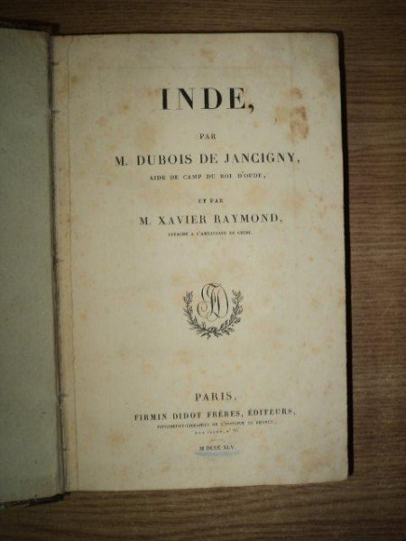 INDE par  M. DUBOIS DE JANCIGNY AIDE DE CAMP DU ROI D'OUDE  ET PAR M. XAVIER RAYMOND, PARIS 1845 **colectia L'UNIVERS PITTORESQUE