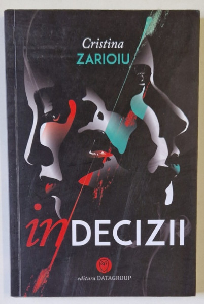 INDECIZII de CRISTINA ZARIOIU , 2016 , DEDICATIE *