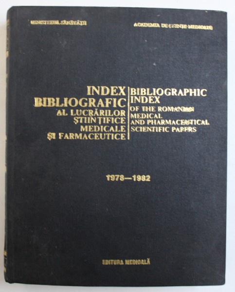 INDEX BIBLIOGRAFIC AL LUCRARILOR STIINTIFICE MEDICALE SI FARMACEUTICE , 1978- 1982 , APARUTA 1985