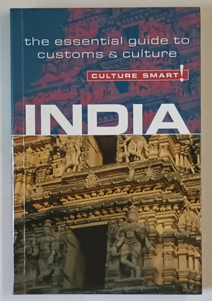 INDIA , CULTURE SMART ! THE ESSENTIAL GUIDE TO CUSTOMS and CULTURE by NICKI GRIHAULT , 2008