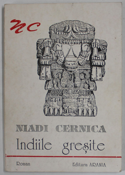 INDIILE GRESITE, roman de NADI CERNICA , 1996 , DEDICATIE *