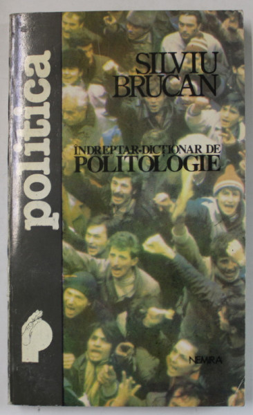 INDREPTAR - DICTIONAR DE POLITOLOGIE de SILVIU BRUCAN , 1993 *DEDICATIE