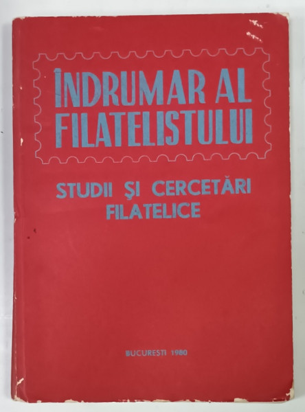 INDRUMAR AL FILATELISTULUI , STUDII SI CERCETARI FILATELICE , 1980