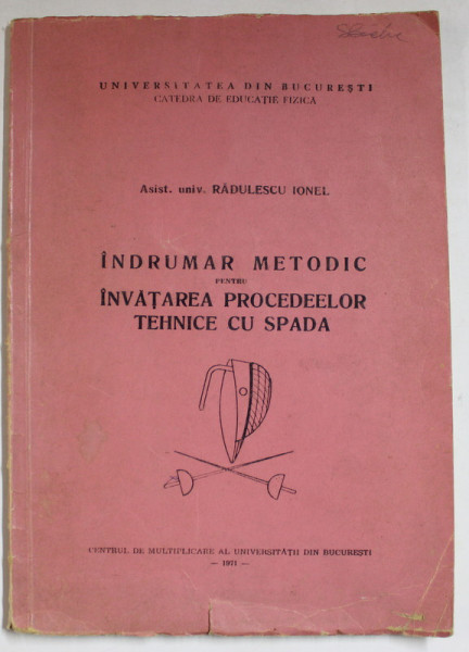 INDRUMAR METODIC PENTRU INVATAREA PROCEDEELOR TEHNICE CU SPADA de RADULESCU IONEL , 1971