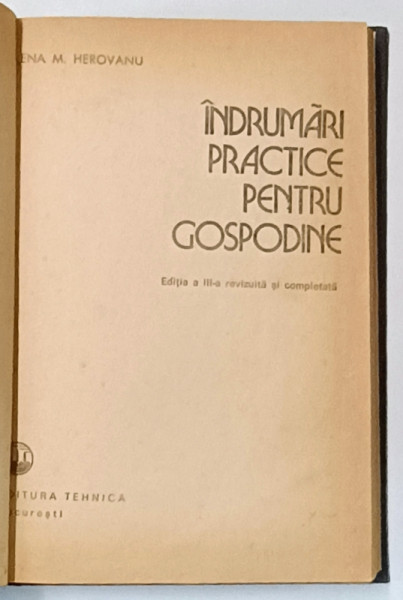 INDRUMARI PRACTICE PENTRU GOSPODINE de ELENA M. HEROVANU , 1976