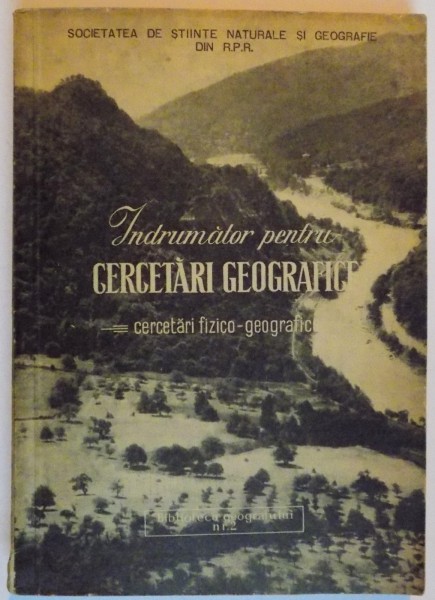 INDRUMATOR PENTRU CERCETARI GEOGRAFICE , CERCETARI FIZICO-GEOGRAFICE , 1965