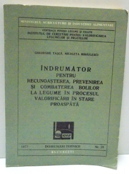 INDRUMATOR PENTRU RECUNOASTEREA PREVENIREA SI COMBATEREA BOLILOR LA LEGUME IN PROCESUL VALORIFICARII IN STARE PROASPATA , 1977